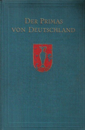 Der  Primas von Deutschland : Roman,Hans Kirchsteiger