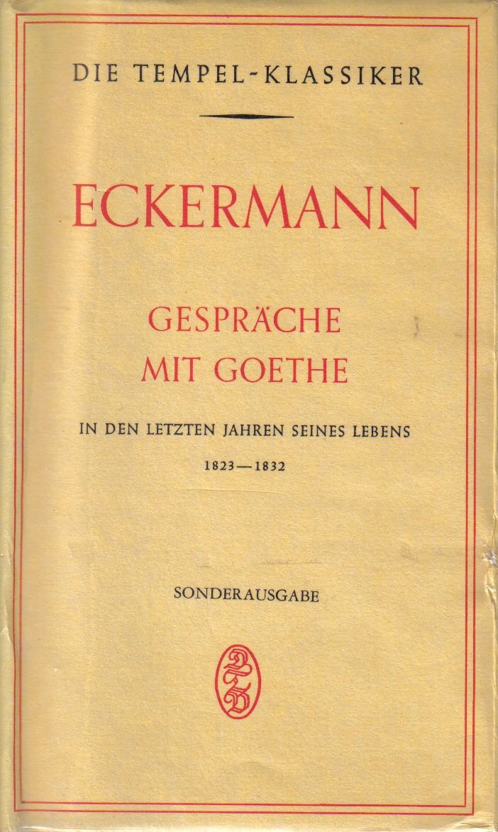 Gespräche mit Goethe in den letzten Jahren seines Lebens - 1823-1832