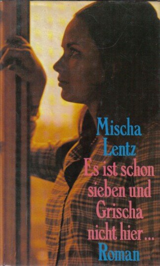 Es ist schon sieben und Grischa nicht hier...