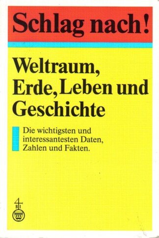 Schlag nach. Weltraum, Erde, Leben und Geschichte.