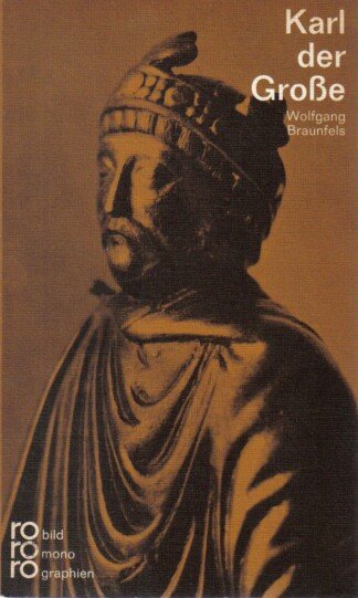 Karl der Große in Selbstzeugnissen und Bilddokumenten