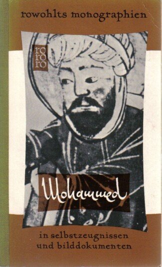 Mohammed in Selbstzeugnissen und Bilddokumenten