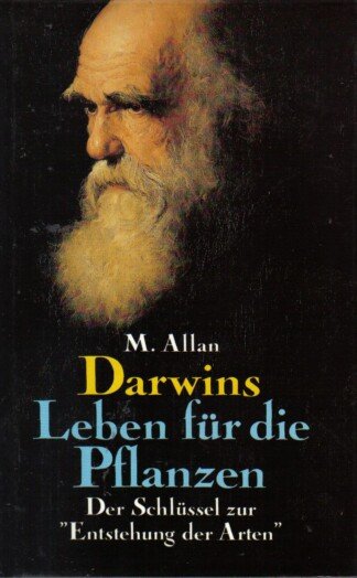 Darwins Leben für die Pflanzen.