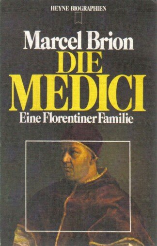 Die Medici. - Eine Florentiner Familie