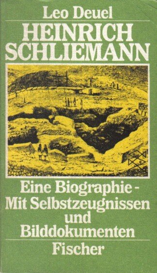 Heinrich Schliemann. - Eine Biographie - Mit Selbstzeugnissen und Bilddokumenten