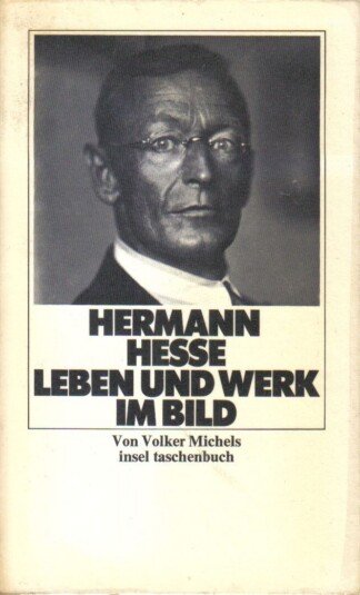 Hermann Hesse - Leben und Werk im Bild