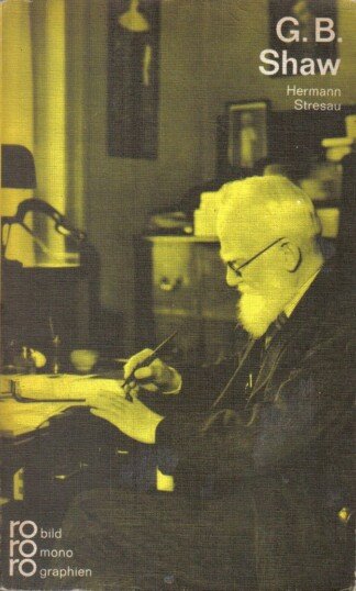 George Bernard Shaw in Selbstzeugnissen und Bilddokumenten