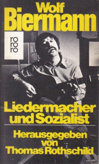 Wolf Biermann. Liedermacher und Sozialist.