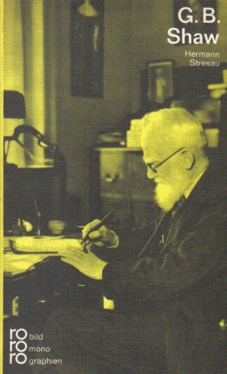 George Bernard Shaw in Selbstzeugnissen und Bilddokumenten