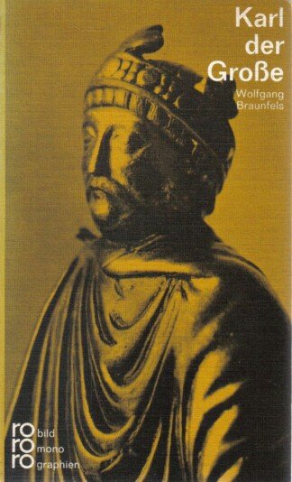 Karl der Große in Selbstzeugnissen und Bilddokumenten