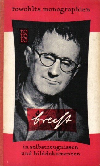 Bertolt Brecht in Selbstzeugnissen und Bilddokumenten