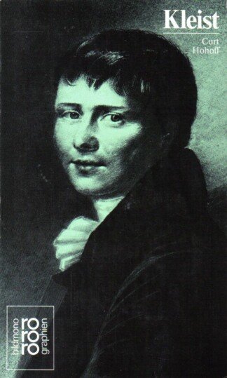 Heinrich von Kleist in Selbstzeugnissen und Bilddokumenten