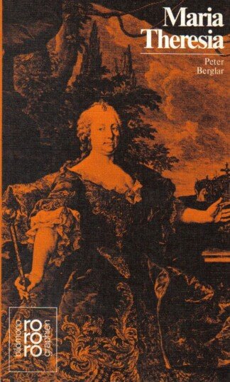 Maria Theresia in Selbstzeugnissen und Bilddokumenten
