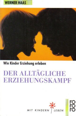 Der alltägliche Erziehungskampf.