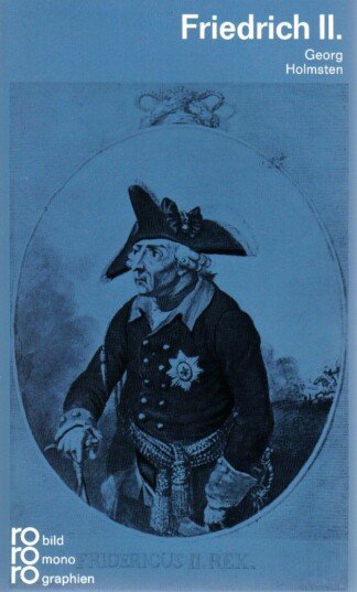 Friedrich II. in Selbstzeugnissen und Bilddokumenten