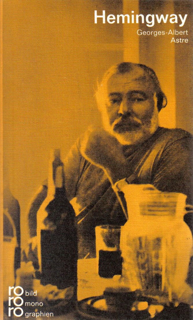 Ernest Hemingway in Selbstzeugnissen und Bilddokumenten