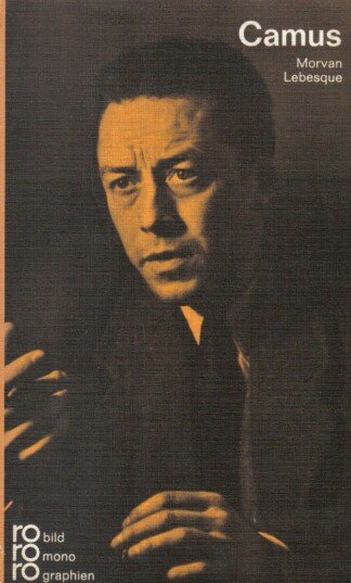 Albert Camus in Selbstzeugnissen und Bilddokumenten