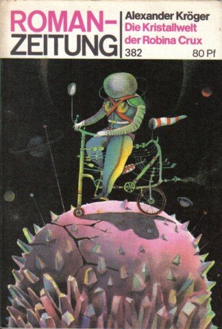 Die Kristallwelt der Robina Crux - Roman-Zeitung , Heft 382   (Nr.1/1982)