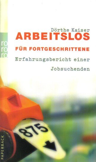 Arbeitslos für Fortgeschrittene. Erfahrungsbericht einer Jobsuchenden.