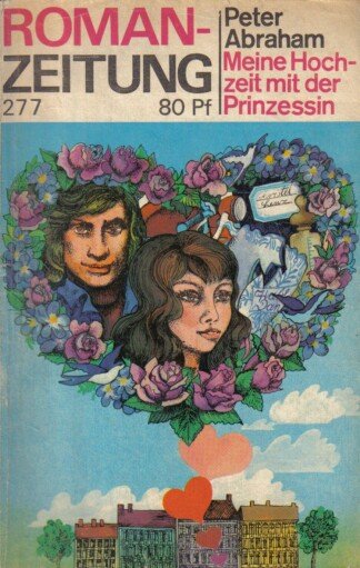 Meine Hochzeit mit der Prinzessin - Roman-Zeitung Nr: 277 (4/1973)