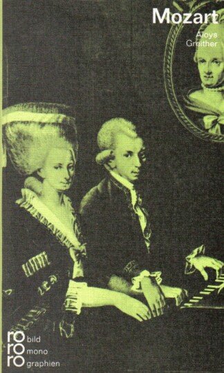 Wolfgang Amadeus Mozart in Selbstzeugnissen und Bilddokumenten