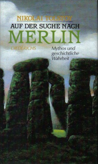 Auf der Suche nach Merlin. Mythos und geschichtliche Wahrheit