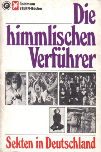 Die himmlischen Verführer. Sekten in Deutschland.