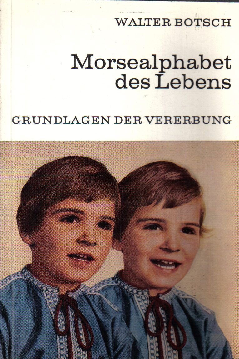 Morsealphabeth des Lebens. Grundlagen der Vererbung