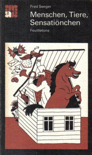 Menschen, Tiere, Sensatiönchen / Feuilletons