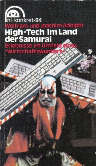 High-Tech im Land der Samurai. Erlebnisse im Umfeld eines "Wirtschaftswunders".