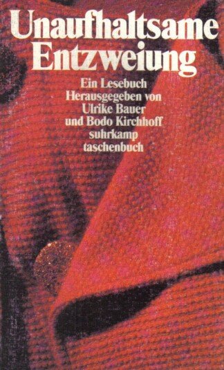 Unaufhaltsame Entzweiung. Ein Lesebuch
