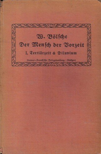Der Mensch der Vorzeit. 1. Teil: Der Mensch in der Tertiärzeit und im Diludium.