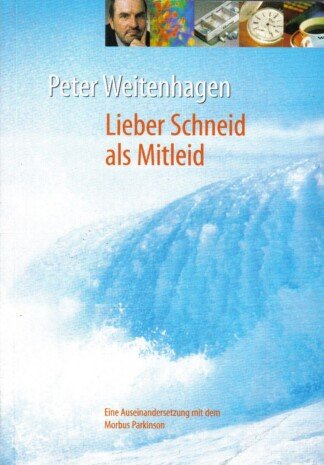 Lieber Schneid als Mitleid. Eine Auseinandersetzung mit dem Morbus Parkinson