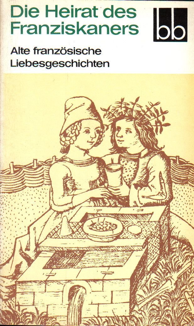Die Heirat des Franziskaners - Alte französische Liebesgeschichten.