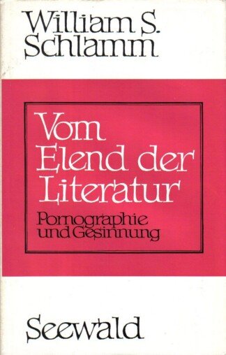 Vom Elend der Literatur - Pornographie und Gesinnung