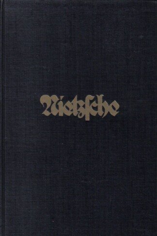 Nietzsches Werke   Band 1 : Der Mann und sein Werk / Die Frühschriften