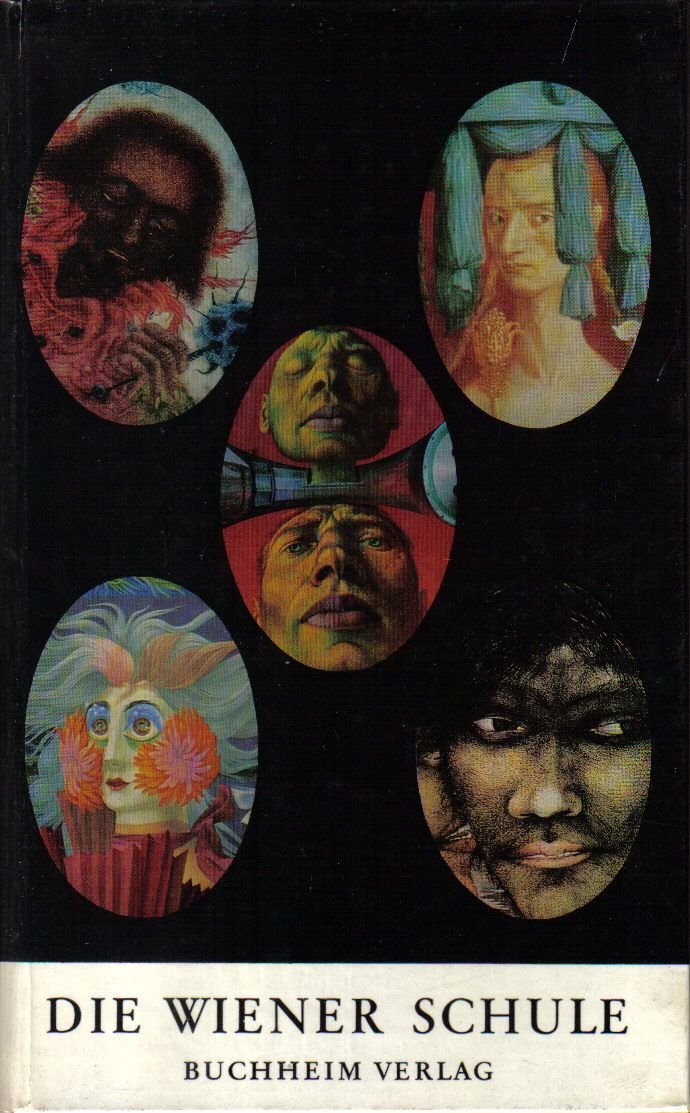 Die Wiener Schule zwischen Surrealismus und Manierismus. Vorwort von Wieland Schmied