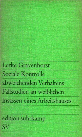 Soziale Kontolle abweichenden Verhaltens. Fallstudien an weiblichen Insassen eines Arbeitshauses