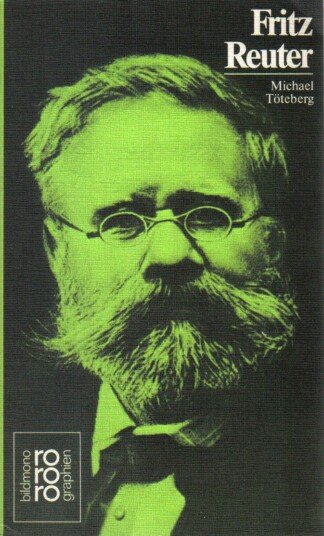 Fritz Reuter mit Selbstzeugnissen und Bilddokumenten