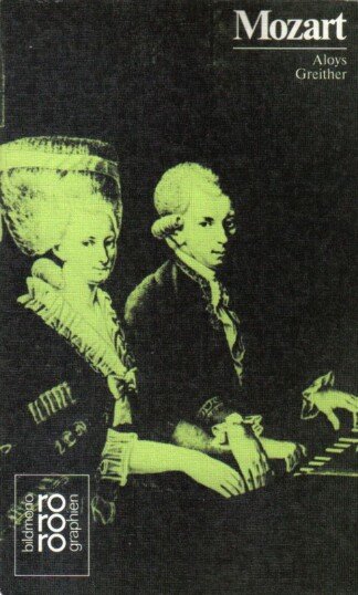 Wolfgang Amadeus Mozart. In Selbstzeugnissen und Bilddokumenten.