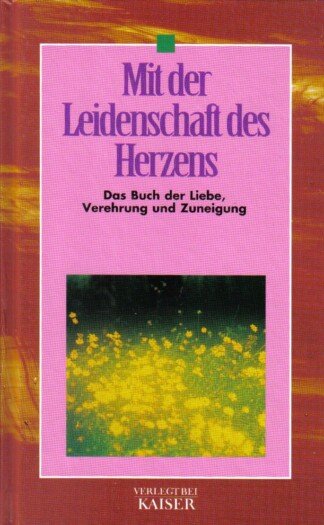 Mit Leidenschaft des Herzens