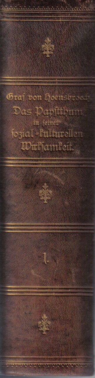 Das Papstthum in seiner sozial-kulturellen Wirksamkeit Band 1: Inquisition, Aberglaube, Teufelsspuk und Hexenwahn