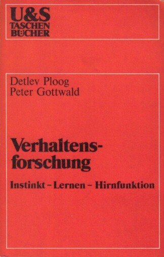 Verhaltensforschung - Instinkt-Lernen-Hirnfunktion