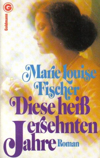 Diese heiß ersehnten Jahre.