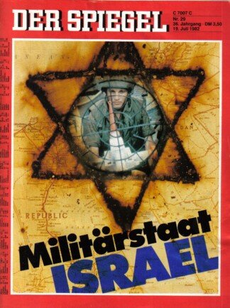 DER SPIEGEL - Militärstaat Israel   Nr: 29 / 19.7.1982