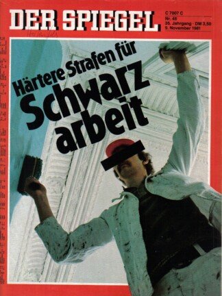 DER SPIEGEL - Härtere Strafen für Schwarzarbeit   Nr: 46 / 9.11.1981
