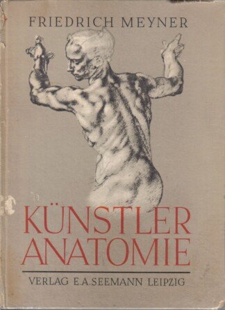 Künstler Anatomie - Mit Anregungen zum künstlerisch freien Zeichnen