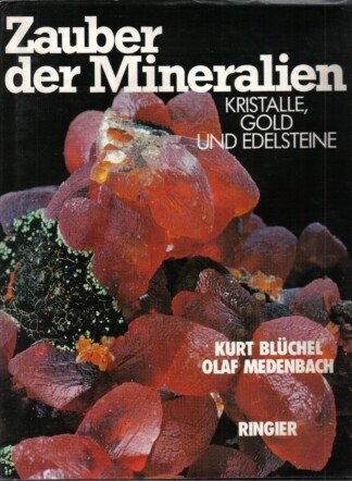 Zauber der Mineralien - Kristalle, Gold und Edelsteine