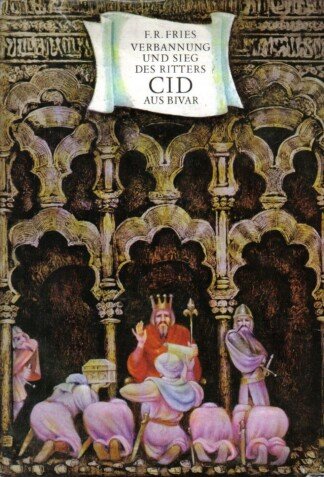 Verbannung und Sieg des Ritters CID aus Bivar