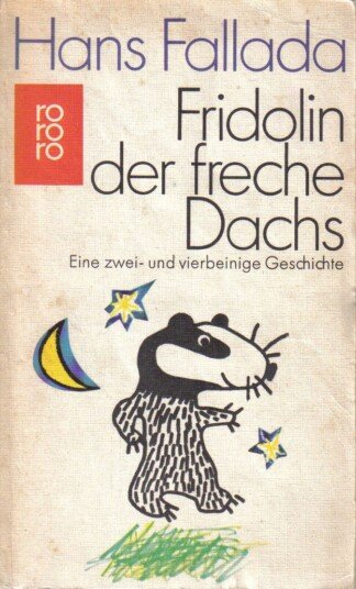 Fridolin der freche Dachs. Eine zwei- und vierbeinige Geschichte.